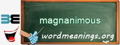 WordMeaning blackboard for magnanimous